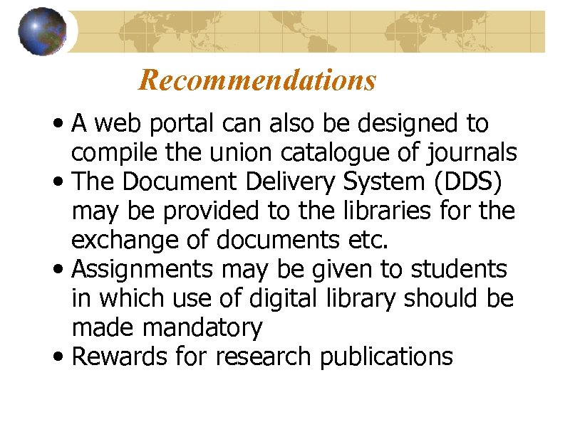 Recommendations • A web portal can also be designed to compile the union catalogue