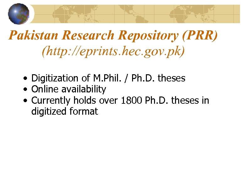 Pakistan Research Repository (PRR) (http: //eprints. hec. gov. pk) • Digitization of M. Phil.