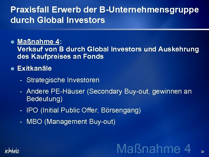 Praxisfall Erwerb der B-Unternehmensgruppe durch Global Investors Maßnahme 4: Verkauf von B durch Global