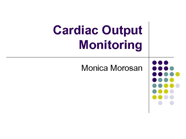 Cardiac Output Monitoring Monica Morosan 