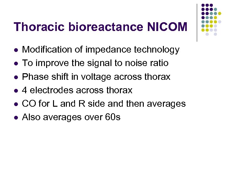 Thoracic bioreactance NICOM l l l Modification of impedance technology To improve the signal