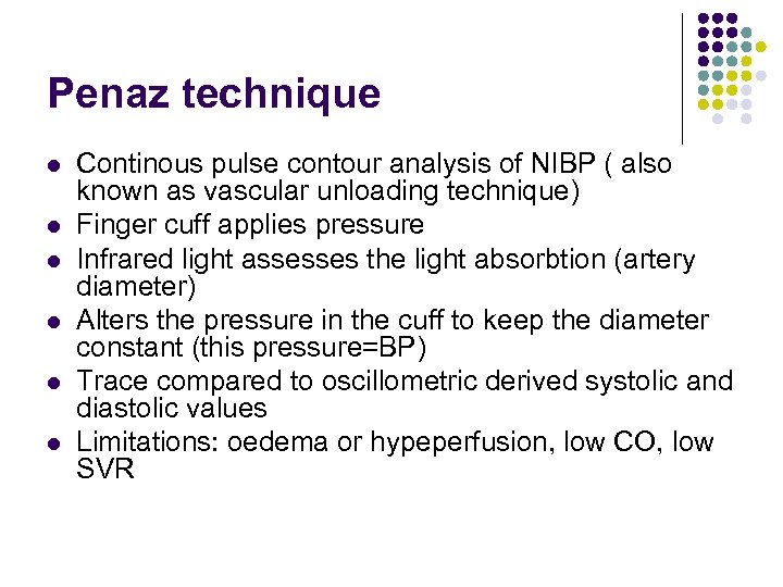 Penaz technique l l l Continous pulse contour analysis of NIBP ( also known