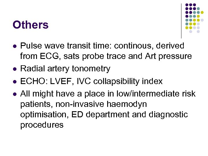 Others l l Pulse wave transit time: continous, derived from ECG, sats probe trace