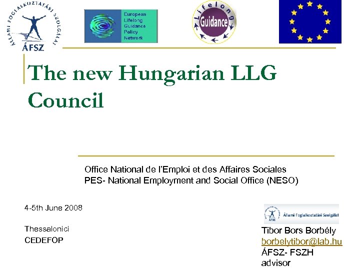 The new Hungarian LLG Council Office National de l’Emploi et des Affaires Sociales PES-