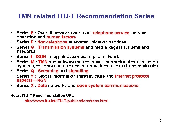 TMN related ITU-T Recommendation Series • • Series E : Overall network operation, telephone