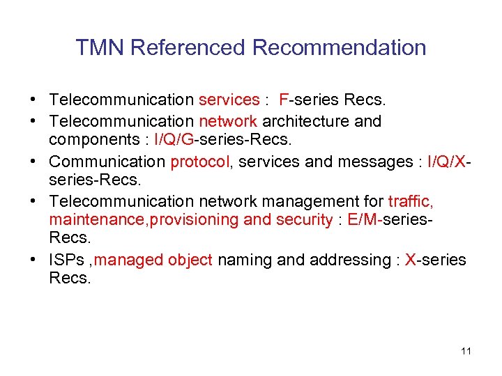 TMN Referenced Recommendation • Telecommunication services : F-series Recs. • Telecommunication network architecture and