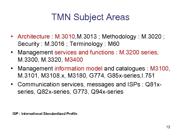 TMN Subject Areas • Architecture : M. 3010, M. 3013 ; Methodology : M.