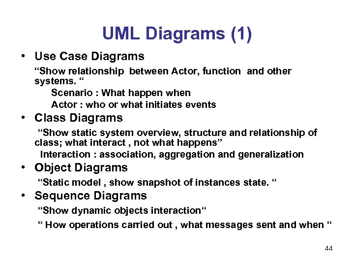 UML Diagrams (1) • Use Case Diagrams “Show relationship between Actor, function and other