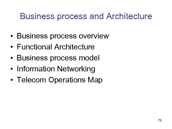 Business process and Architecture • • • Business process overview Functional Architecture Business process