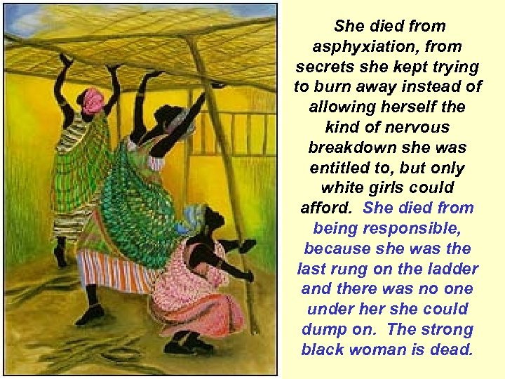  She died from asphyxiation, from secrets she kept trying to burn away instead