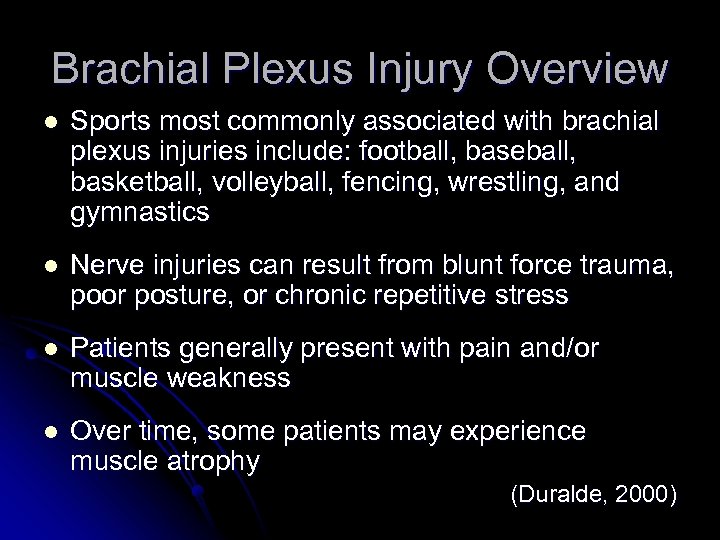 Brachial Plexus Injury Overview l Sports most commonly associated with brachial plexus injuries include: