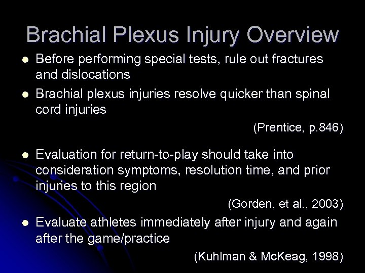 Brachial Plexus Injury Overview l l Before performing special tests, rule out fractures and