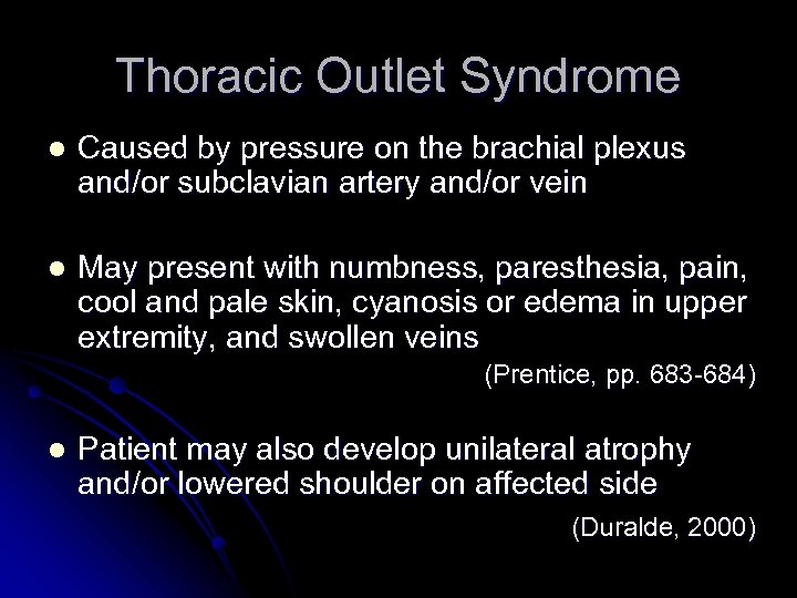 Thoracic Outlet Syndrome l Caused by pressure on the brachial plexus and/or subclavian artery