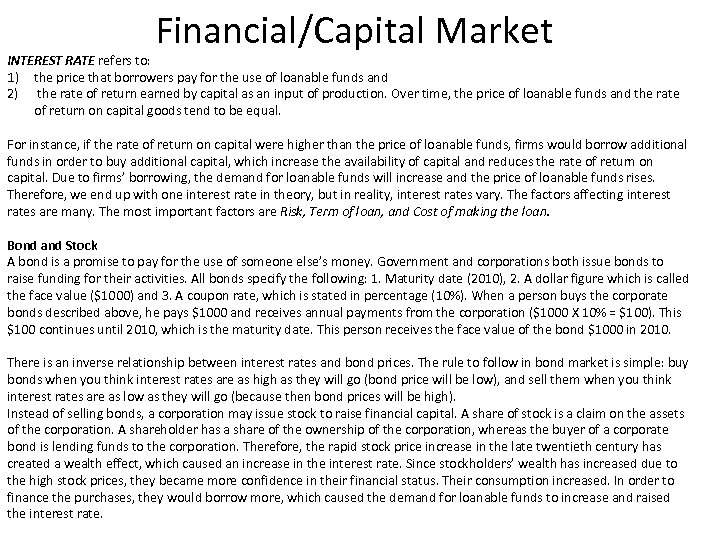 Financial/Capital Market INTEREST RATE refers to: 1) the price that borrowers pay for the