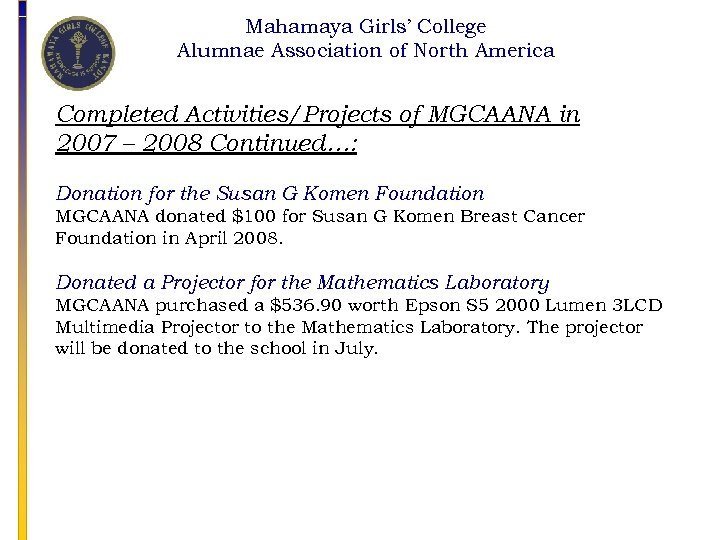 Mahamaya Girls’ College Alumnae Association of North America Completed Activities/Projects of MGCAANA in 2007