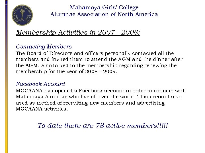 Mahamaya Girls’ College Alumnae Association of North America Membership Activities in 2007 - 2008: