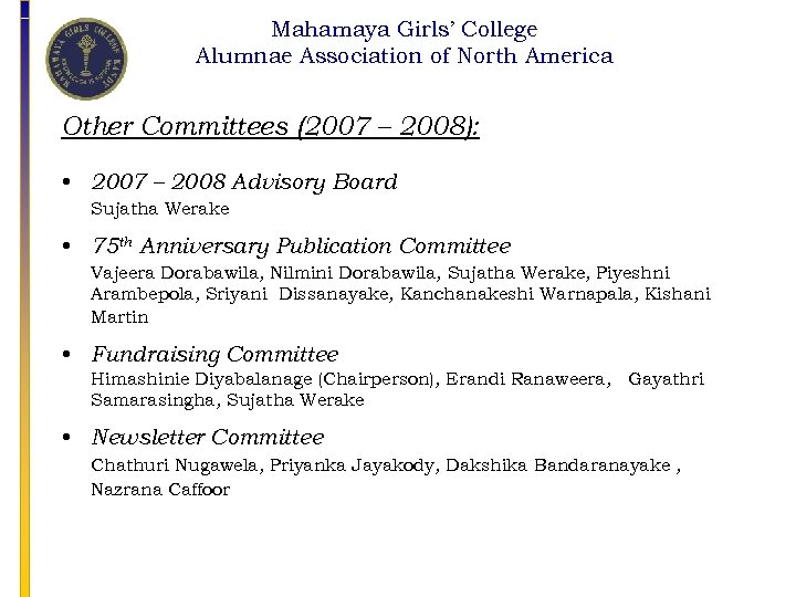 Mahamaya Girls’ College Alumnae Association of North America Other Committees (2007 – 2008): •