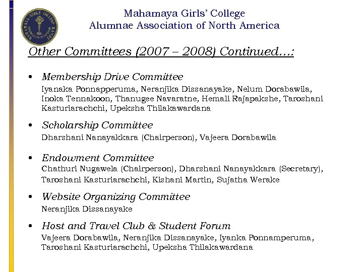 Mahamaya Girls’ College Alumnae Association of North America Other Committees (2007 – 2008) Continued…: