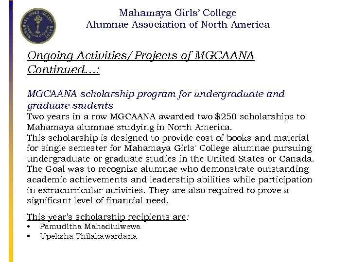 Mahamaya Girls’ College Alumnae Association of North America Ongoing Activities/Projects of MGCAANA Continued…: MGCAANA