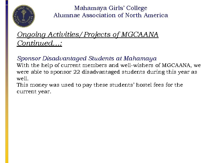 Mahamaya Girls’ College Alumnae Association of North America Ongoing Activities/Projects of MGCAANA Continued…: Sponsor