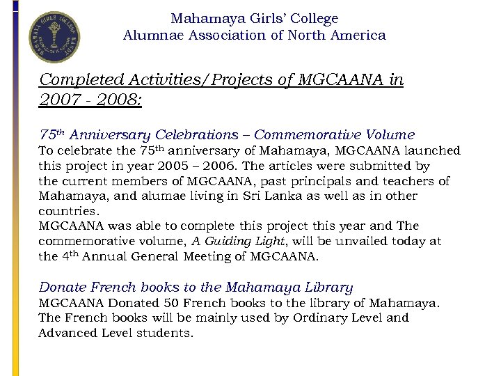 Mahamaya Girls’ College Alumnae Association of North America Completed Activities/Projects of MGCAANA in 2007