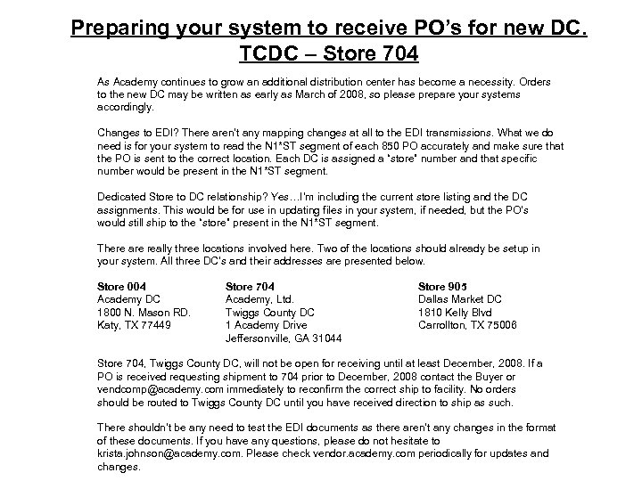 Preparing your system to receive PO’s for new DC. TCDC – Store 704 As
