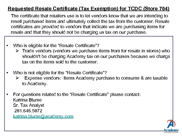 Requested Resale Certificate (Tax Exemption) for TCDC (Store 704) The certificate that retailers use