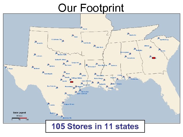 Our Footprint 105 Stores in 11 states 