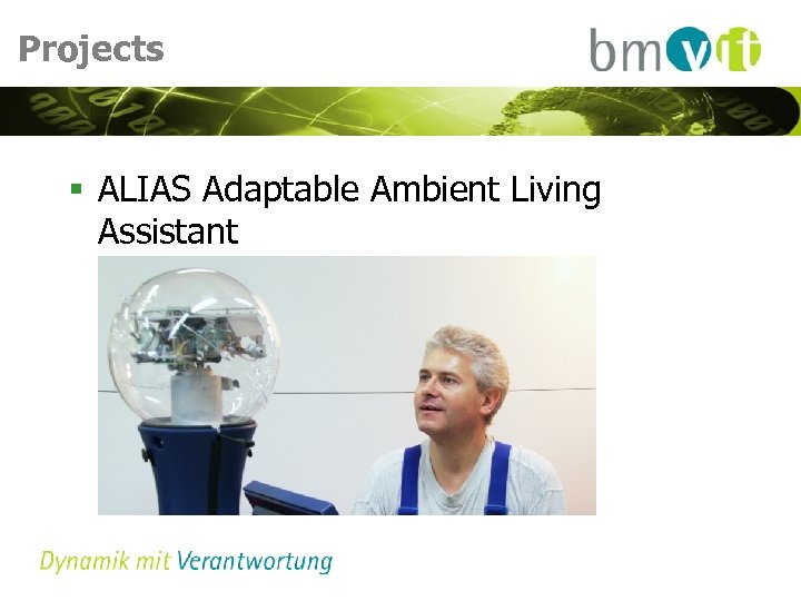 Projects § ALIAS Adaptable Ambient Living Assistant 