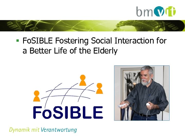 § Fo. SIBLE Fostering Social Interaction for a Better Life of the Elderly 