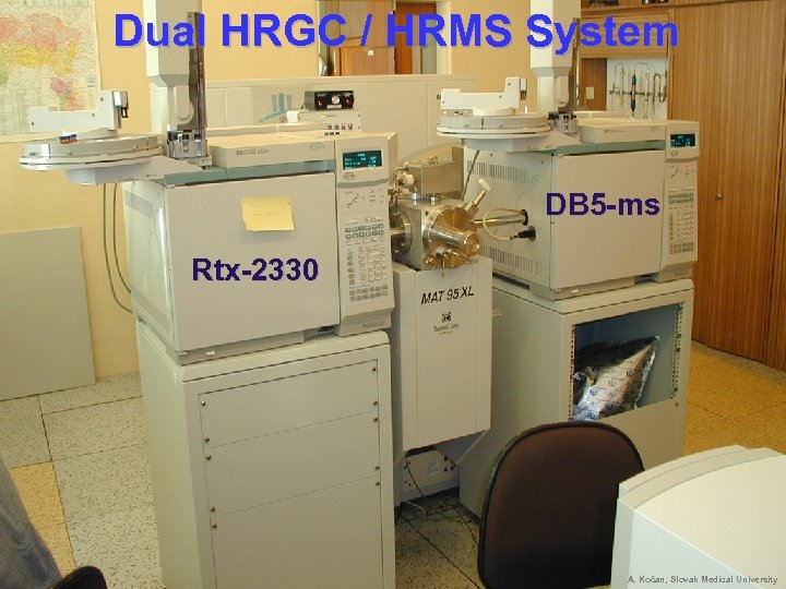 Dual HRGC / HRMS System DB 5 -ms Rtx-2330 A. Kočan, Slovak Medical University
