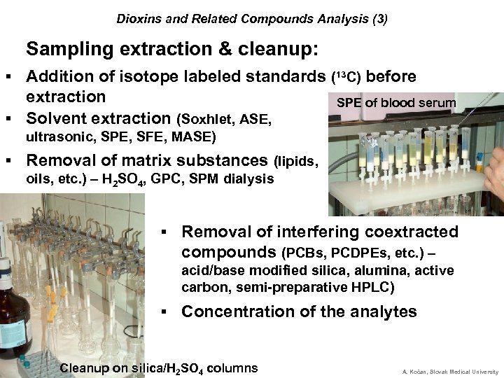 Dioxins and Related Compounds Analysis (3) Sampling extraction & cleanup: § Addition of isotope