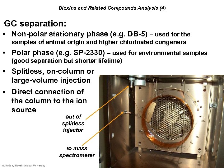 Dioxins and Related Compounds Analysis (4) GC separation: § Non-polar stationary phase (e. g.