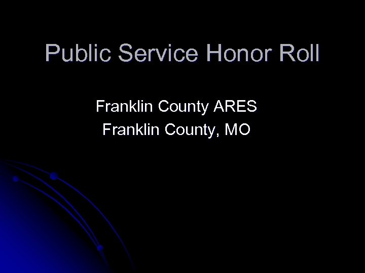 Public Service Honor Roll Franklin County ARES Franklin County, MO 