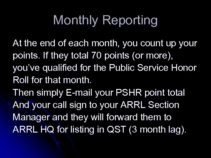 Monthly Reporting At the end of each month, you count up your points. If