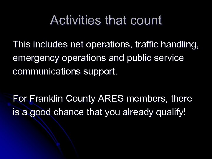 Activities that count This includes net operations, traffic handling, emergency operations and public service