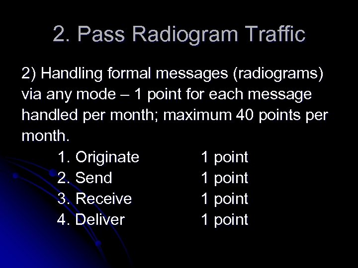 2. Pass Radiogram Traffic 2) Handling formal messages (radiograms) via any mode – 1
