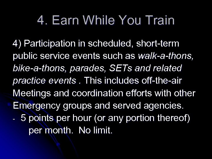 4. Earn While You Train 4) Participation in scheduled, short-term public service events such