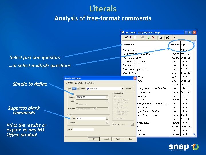 Literals Analysis of free-format comments Select just one question …or select multiple questions Simple
