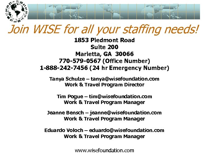 Join WISE for all your staffing needs! 1853 Piedmont Road Suite 200 Marietta, GA