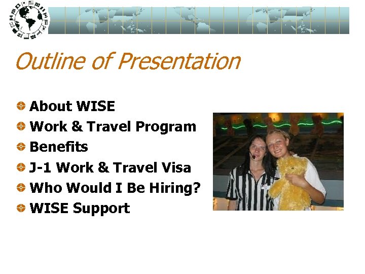 Outline of Presentation About WISE Work & Travel Program Benefits J-1 Work & Travel