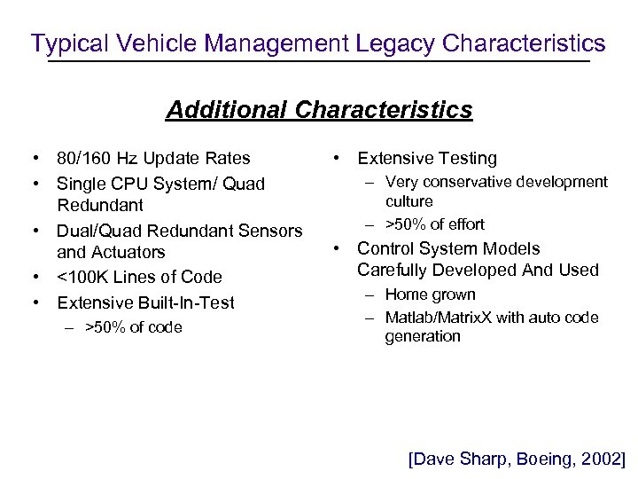 Typical Vehicle Management Legacy Characteristics Additional Characteristics • 80/160 Hz Update Rates • Single
