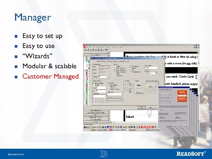 Manager n n n Easy to set up Easy to use “Wizards” Modular &