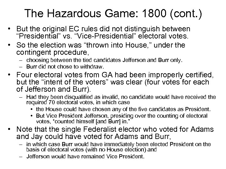 The Hazardous Game: 1800 (cont. ) • But the original EC rules did not