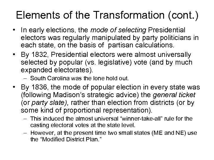 Elements of the Transformation (cont. ) • In early elections, the mode of selecting