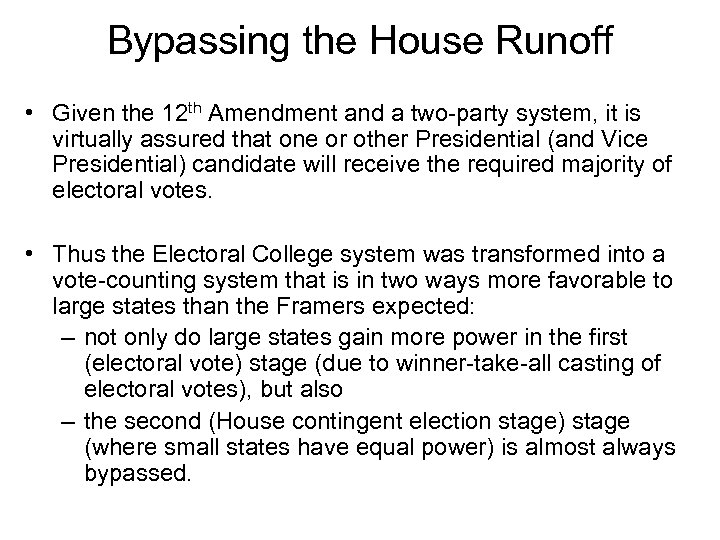 Bypassing the House Runoff • Given the 12 th Amendment and a two-party system,