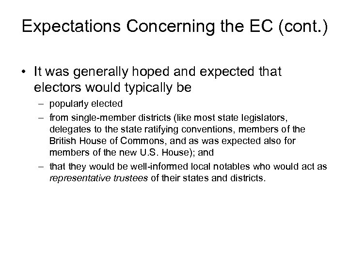 Expectations Concerning the EC (cont. ) • It was generally hoped and expected that