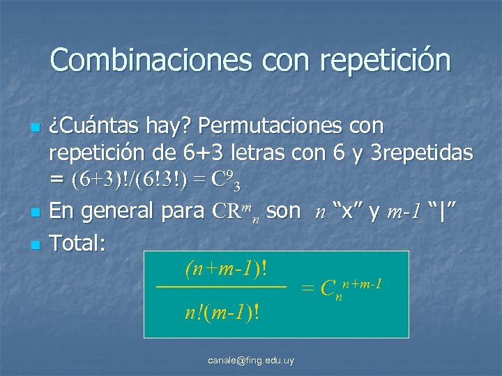 Combinaciones con repetición n ¿Cuántas hay? Permutaciones con repetición de 6+3 letras con 6