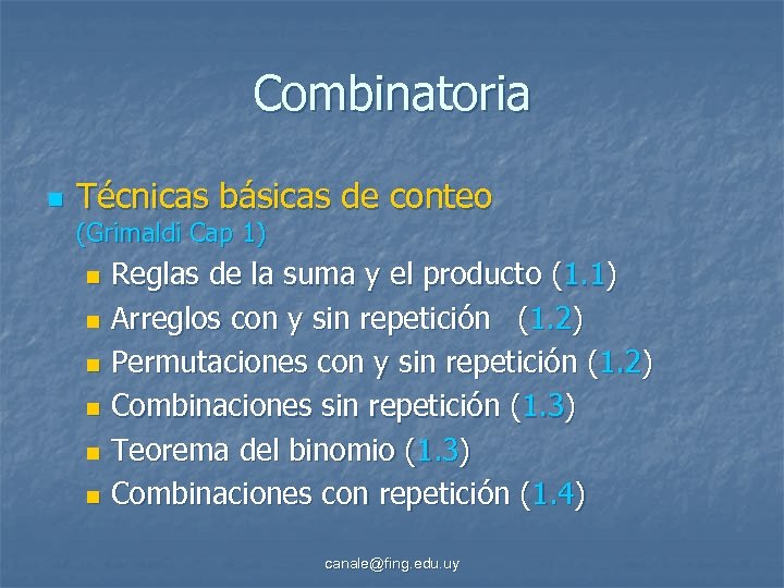 Combinatoria n Técnicas básicas de conteo (Grimaldi Cap 1) Reglas de la suma y