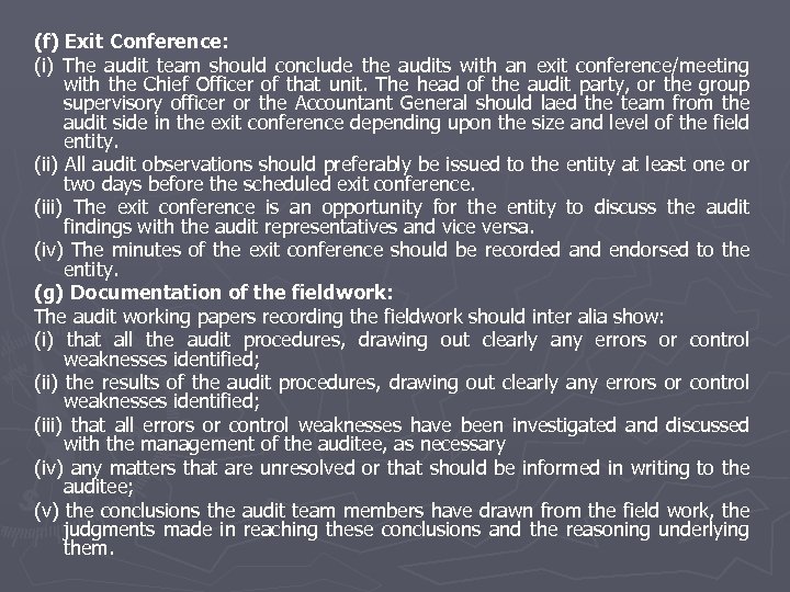 (f) Exit Conference: (i) The audit team should conclude the audits with an exit